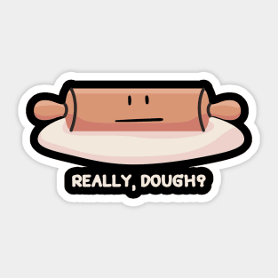 Really, dough? Sticker